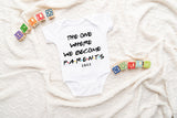 Personalised Pregnancy Announcement Baby Vest Friends Themed  cute BODYSUIT Funny babygrow The one where we become parents