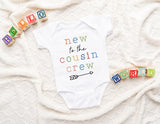 cousin Baby bodysuit New To The Cousin Crew   Cute Kids Clothing  Baby Grow Vest Pregnancy reveal Cousin Toddler tshirt new cousin tshirt