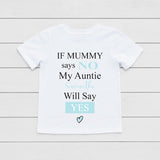 If MUMmy says No My Auntie Will Say Yes personalised t shirt |Cute baby BODYSUIT |Baby shower Gift  | Aunt gift to neice/nephew/