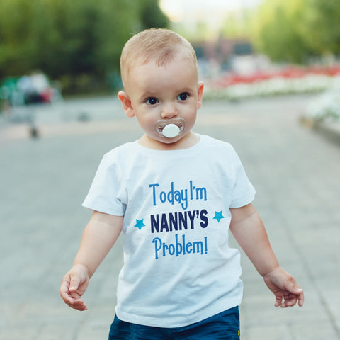 Today I'm Nanny's problem  T-Shirt, Childrens Toddlers T Shirt Top.