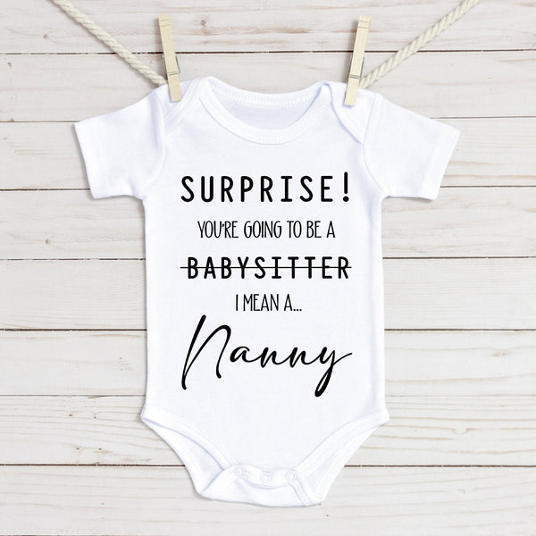 pregnancy reveal bodysuit- Surprise You're Going To Be An Nanny vest - Baby Reveal Bodysuit - Pregnancy Announce Nan- Baby Announcement nana